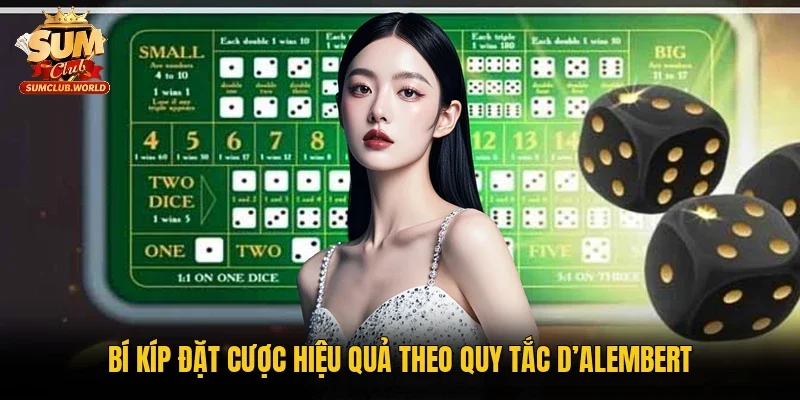 Bí kíp đặt cược hiệu quả theo quy tắc D’Alembert