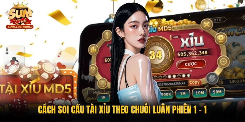 Cách soi cầu Tài Xỉu theo chuỗi luân phiên 1 - 1