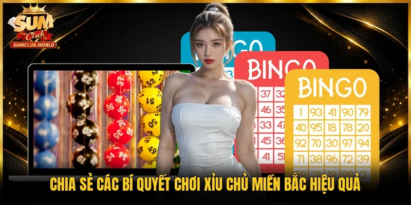 Chia sẻ các bí quyết chơi xỉu chủ miền Bắc hiệu quả