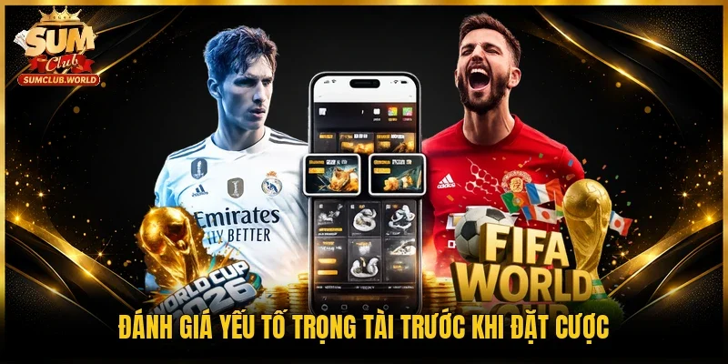 Đánh giá yếu tố trọng tài trước khi đặt cược
