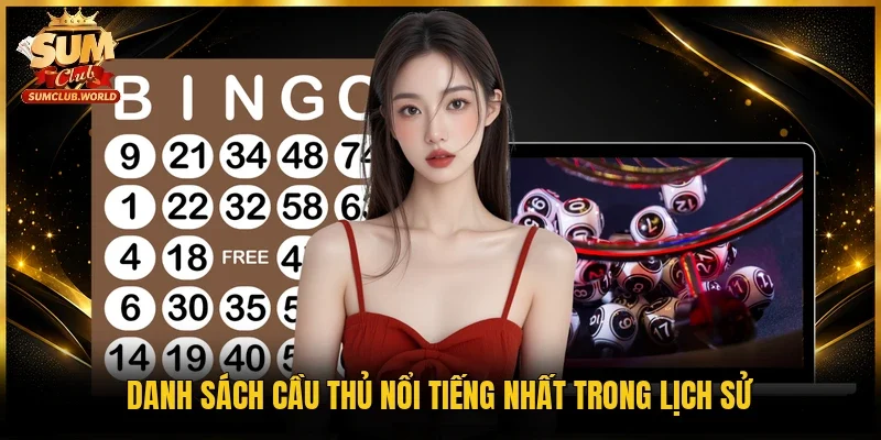 Danh sách cầu thủ nổi tiếng nhất trong lịch sử