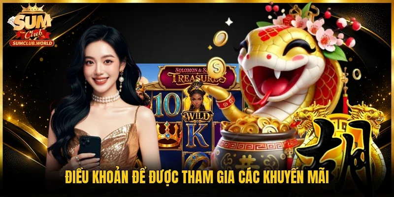 Điều khoản để được tham gia các khuyến mãi