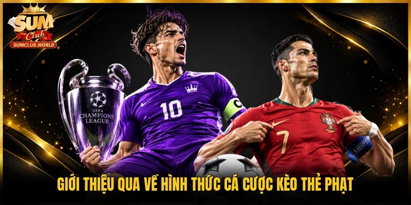 Giới thiệu qua về hình thức cá cược kèo thẻ phạt