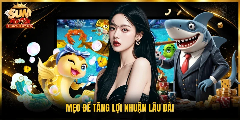 Mẹo để tăng lợi nhuận lâu dài