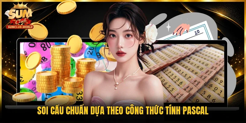 Soi cầu chuẩn dựa theo công thức tính Pascal