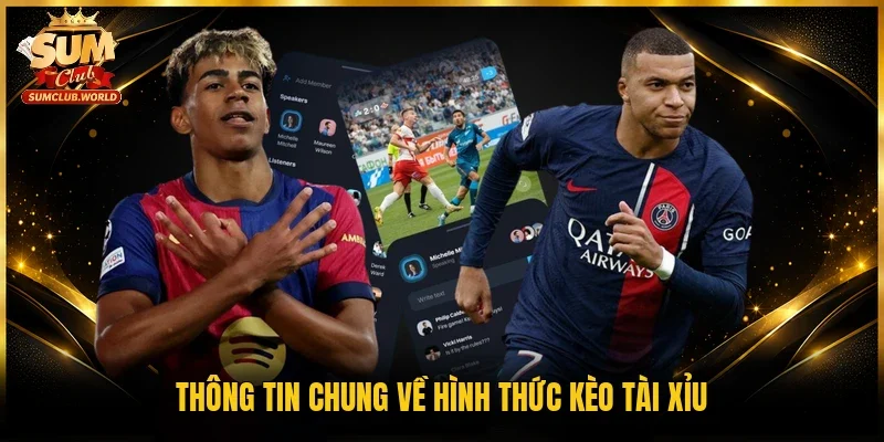 Thông tin chung về hình thức kèo tài xỉu