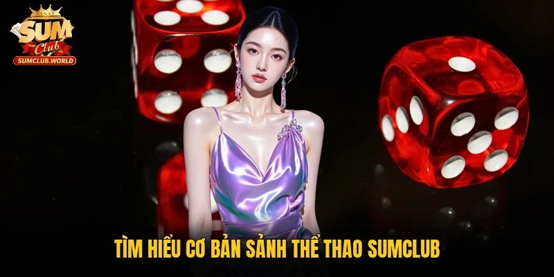 Tìm hiểu cơ bản sảnh thể thao Sumclub