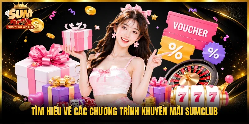 Tìm hiểu về các chương trình khuyến mãi Sumclub